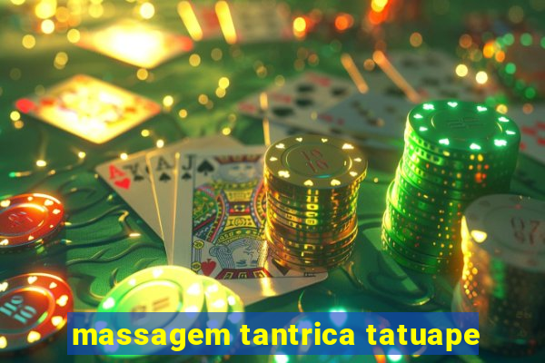 massagem tantrica tatuape